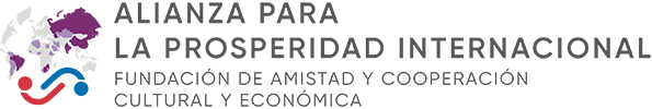 Fundación de Amistad y Cooperación Cultural y Económica “Alianza para la Prosperidad Internacional” Fundación de Amistad y Cooperación Cultural y Económica “Alianza para la Prosperidad Internacional”